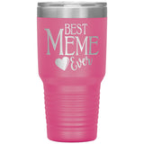 Best Meme Ever 30oz Tumbler