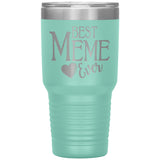Best Meme Ever 30oz Tumbler