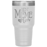 Best Meme Ever 30oz Tumbler