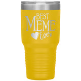 Best Meme Ever 30oz Tumbler