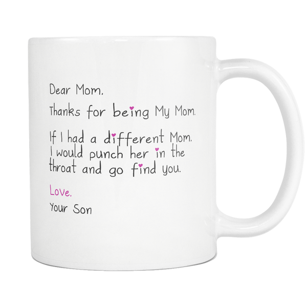 Dear Mom Love Your Son 11 oz coffee mug - Funny Gift for mom from son