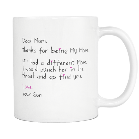 Dear Mom Love Your Son 11 oz coffee mug - Funny Gift for mom from son