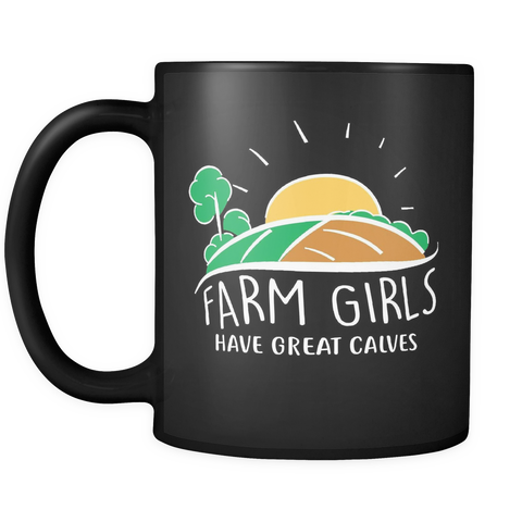 Farm Girls Have Great Calves Coffee Mug