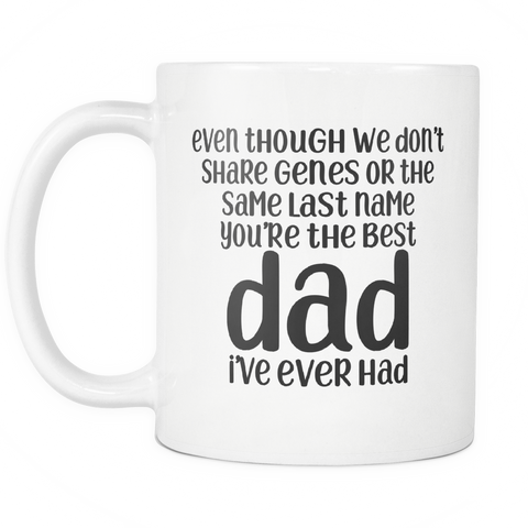 Stepdad Coffee Mug - You're The Best Dad I've Ever Had