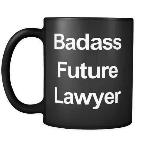 Badass Future Lawyer - Black Coffee Mug
