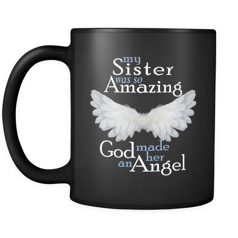 My Sister Was So Amazing God Made Her An Angel - Memorial Coffee Mug