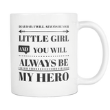 Dear Dad - You Will Always Be My Hero - Fathers Day Coffee Mug