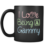 I Love being a Gammy Black 11oz Coffee Mug