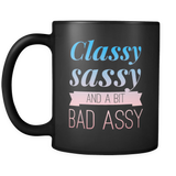 Classy Sassy and a Bit Bad Assy Black Coffee Mug