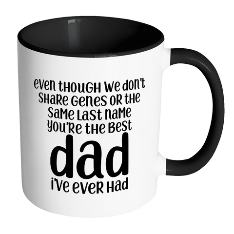 Stepdad Coffee Mug - You're The Best Dad I've Ever Had