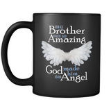 My Brother Was So Amazing God Made Him An Angel - Memorial Coffee Mug