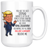 FUNNY TRUMP MUG FOR STEPDAD 15 OZ WHITE COFFEE MUG  - YOU ARE A WINNER