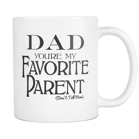 Dad You're My Favorite - Coffee Mug