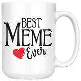 Best Meme Ever 15 oz White Coffee Mug 