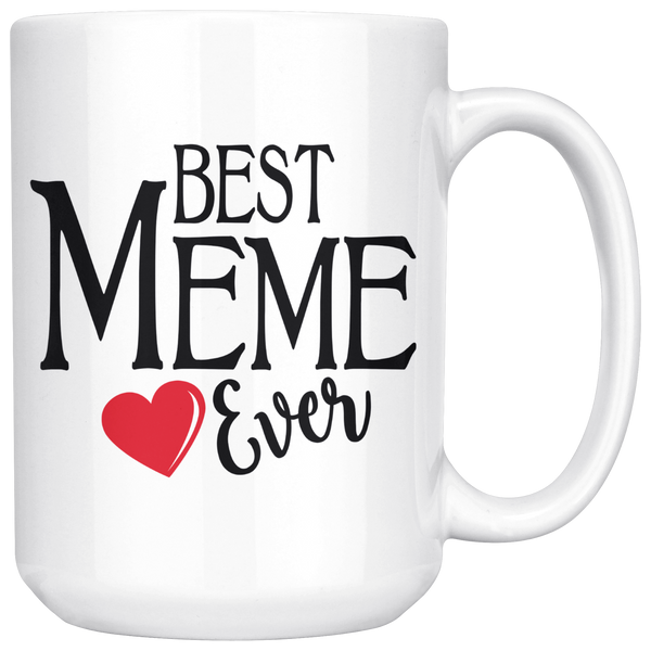 Best Meme Ever 15 oz White Coffee Mug 