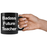 Badass Future Teacher Black Coffee Mug