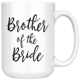 Brother of the Bride 15 oz White Coffee Mug - Gift for Brother to Bride