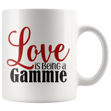 Love is being a Gammie 11 oz White Coffee Mug - Gift for Gammie