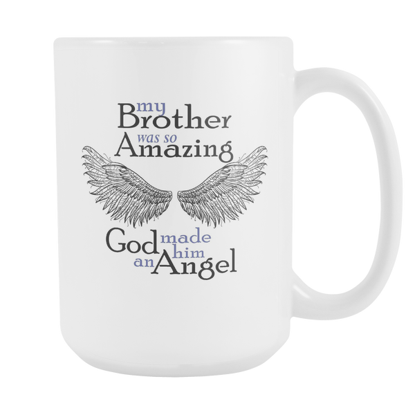 My Brother was So Amazing God Made Her an Angel - Memorial Coffee Mug
