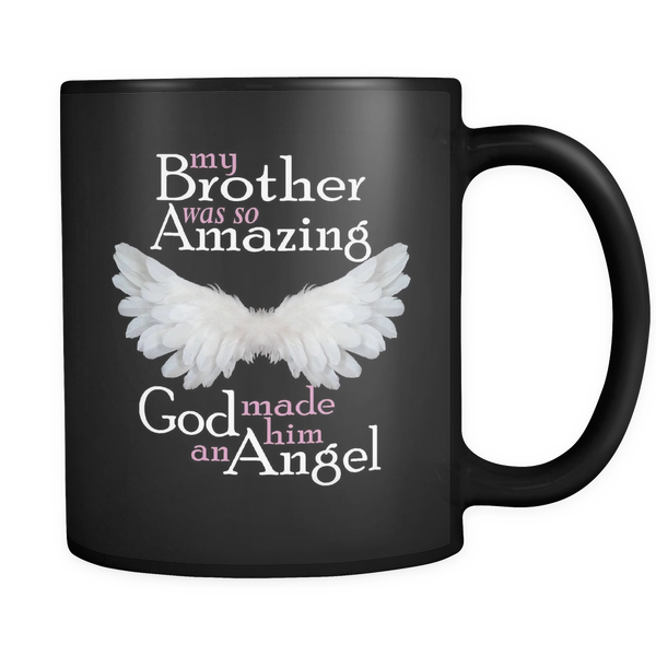 My Brother Was So Amazing God Made Him An Angel - Memorial Coffee Mug