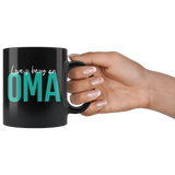 Love is being an Oma 11 oz Black Coffee Mug - Gift Mug for Oma