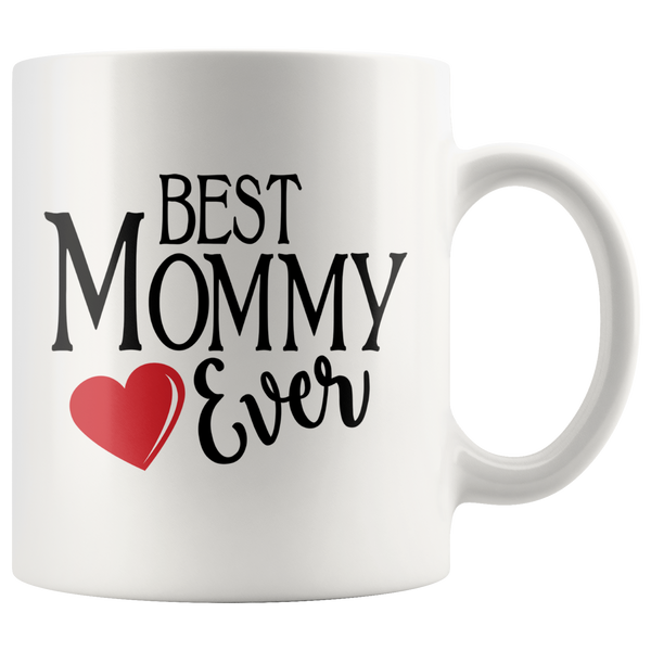 Best Mommy Ever 11 oz White Coffee Mug