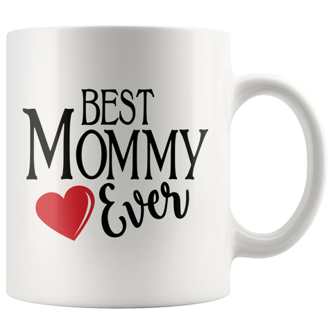 Best Mommy Ever 11 oz White Coffee Mug