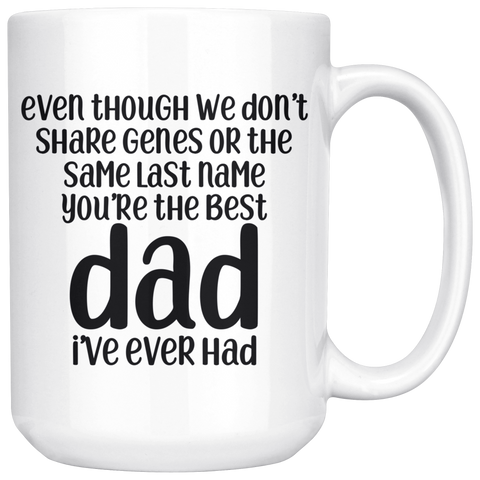 Stepdad Coffee Mug - Best Dad I've Ever Had