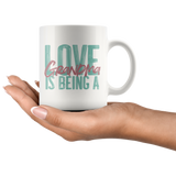 Love is being a Grandma 11 oz White Coffee Mug