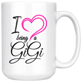 I Love Being A Gigi 15 oz White Coffee Mug