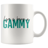 Love is being a Gammy 11 oz Coffee Mug - Gift for Gammie