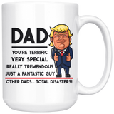 Trump Mug for Dad - Dad You're Terrific - 15 oz White Coffee Mug