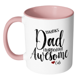 Thanks Dad I Turned Out Awesome - 11 oz Funny Dad Coffee Mug