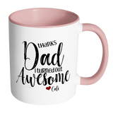 Thanks Dad I Turned Out Awesome - 11 oz Funny Dad Coffee Mug
