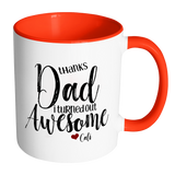 Thanks Dad I Turned Out Awesome - 11 oz Funny Dad Coffee Mug