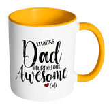 Thanks Dad I Turned Out Awesome - 11 oz Funny Dad Coffee Mug