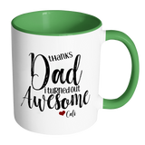 Thanks Dad I Turned Out Awesome - 11 oz Funny Dad Coffee Mug