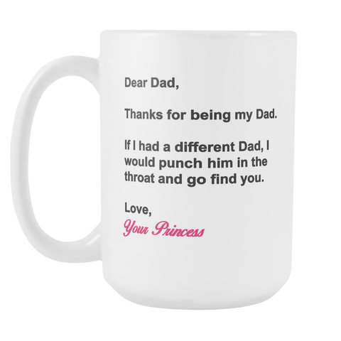 Dear Dad - Funny Coffee Mug for Dad for Father's Day From Daughter