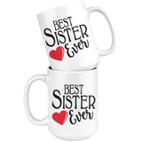 Best Sister Ever 15 oz White Coffee Mug