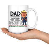 Trump Mug for Dad - Dad You're Terrific - 15 oz White Coffee Mug