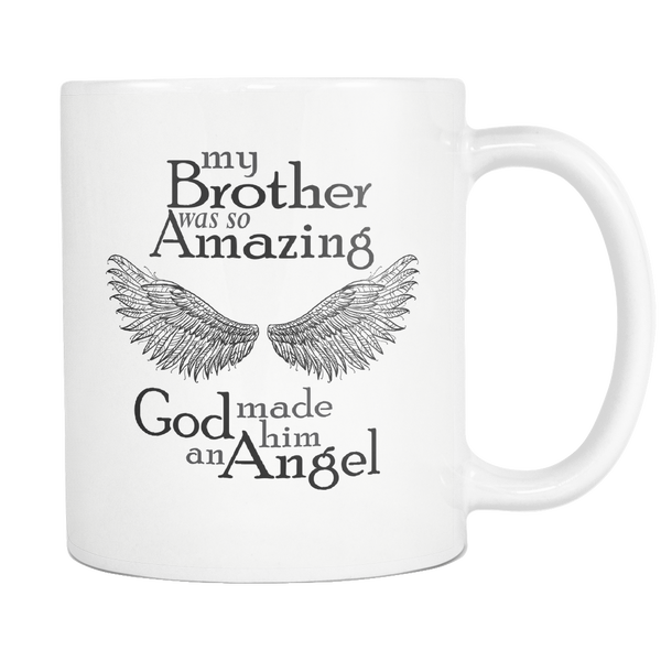 My Brother was so Amazing God made him a Angel Memorial Coffee Mug