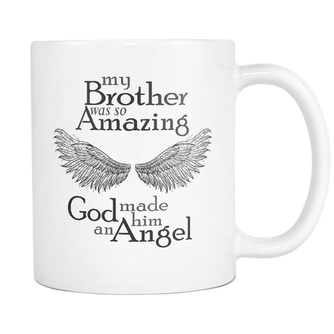 My Brother was so Amazing God made him a Angel Memorial Coffee Mug