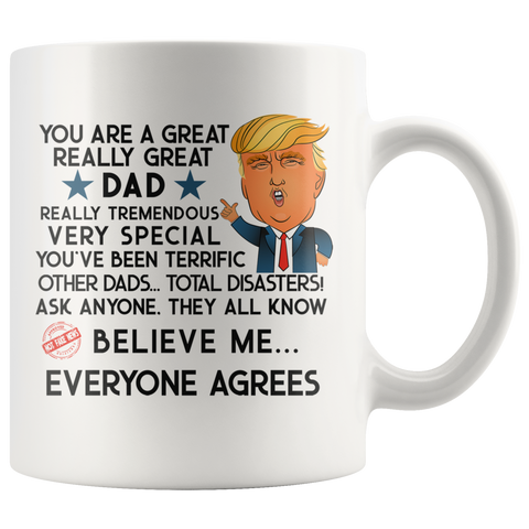 FUNNY TRUMP MUG FOR DAD 11 OZ WHITE COFFEE MUG