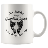 My Brother Is My Guardian Angel 11 oz Coffee Mug