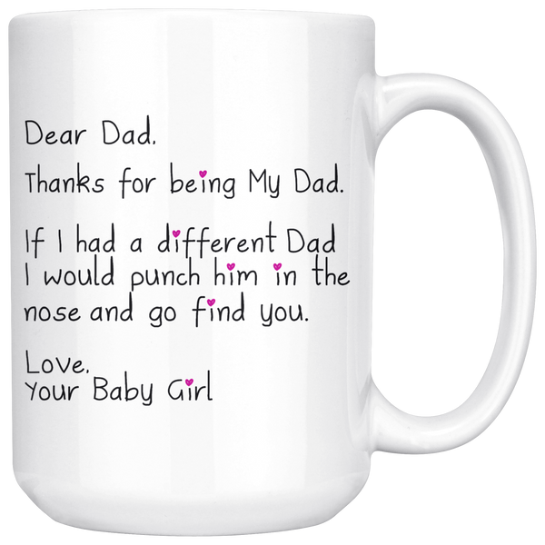 Dear Dad - Funny Coffee Mug for Dad for Father's Day From Father - From Daughter
