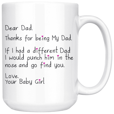 Dear Dad - Funny Coffee Mug for Dad for Father's Day From Father - From Daughter