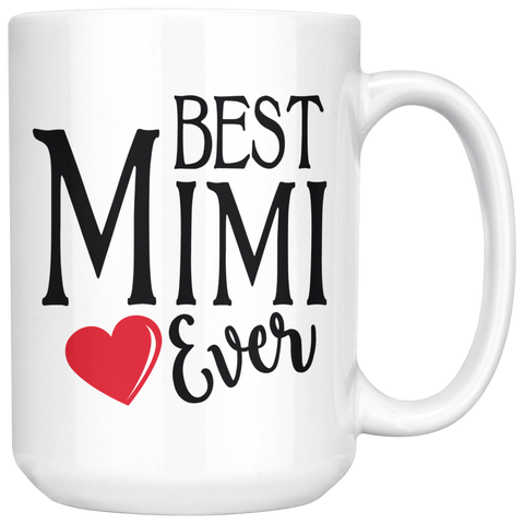 Best Mimi Ever 15 oz White Coffee Mug 
