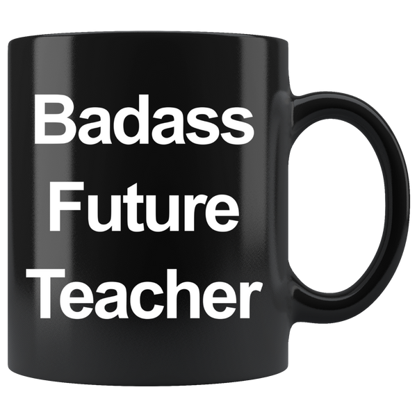 Badass Future Teacher Black Coffee Mug