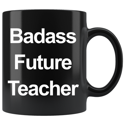 Badass Future Teacher Black Coffee Mug