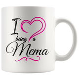 I Love being a Mema 11 oz White Coffee Mug